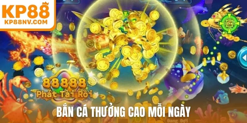Bắn cá thưởng cao mỗi ngày